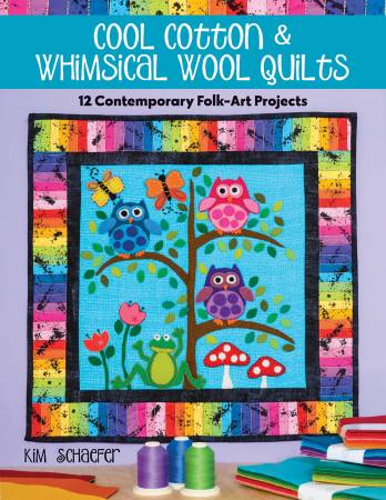 BK-Kim Schaefer-Cool Cotton & Whimsical Wool Quilts