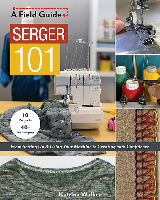 BK-Katrina Walker-A Field Guide Serger 101