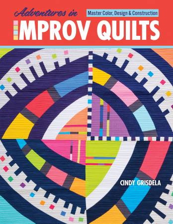 BK-Cindy Grisdela-Adventures in Improv Quilts