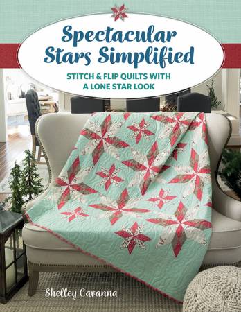 BK-Shelley Cavanna-Spectacular Stars Simplified Stitch & Flip Quilts with a Lone Star Look