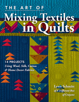 BK-Lynn Schmitt-The Art of Mixing Textiles in Quilts