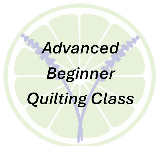 CLASS- Advanced Beginner Quilting Class (Jan 31st, Feb 14th and 21st)