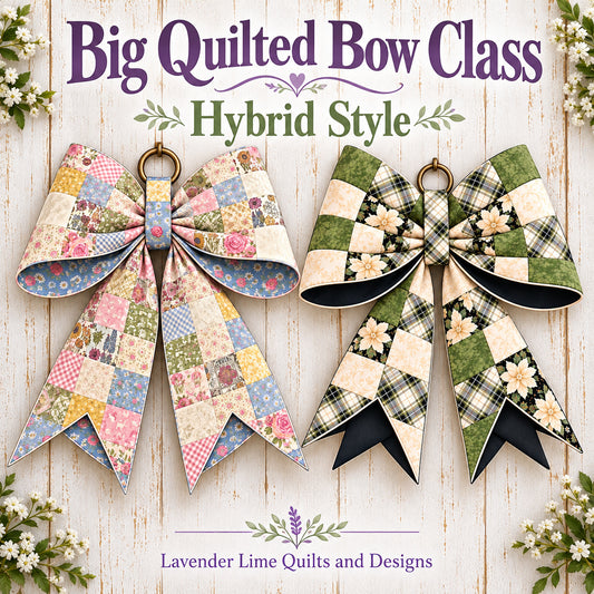 CLASS- Big Quilted Bow Class - 11/2/2026 (Hybrid Style)