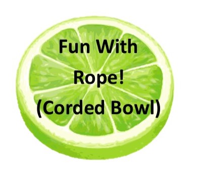 Class- Fun With Rope! (Corded Bowl Class) with Jane Hill