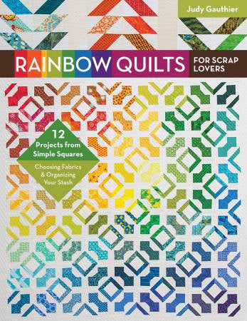 BK-Judy Gauthier-Rainbow Quilts For Scrap Lovers