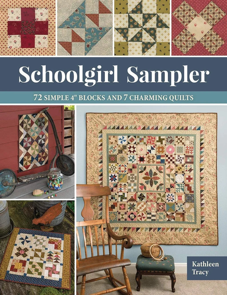 BK-Kathleen Tracy-Schoolgirl Sampler 72 Simple 4" Blocks and 7 Charming Quilts