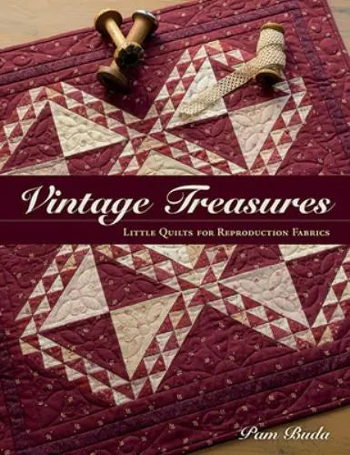 BK-Pam Buda-Vintage Treasures Little Quilts for Reproduction Fabrics